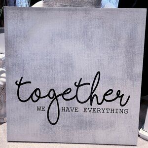 Modern Farmhouse “Together We Have Everything” Canvas Wall Art 28”